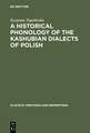 A Historical Phonology of the Kashubian Dialects of Polish