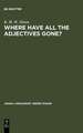 Where have All the Adjectives Gone?: And Other Essays in Semantics and Syntax