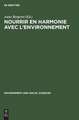 Nourrir en harmonie avec l'environnement: trois études de cas