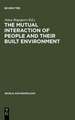 The Mutual Interaction of People and Their Built Environment