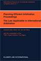 Congress Series: Planning Efficient Proceedings, the Law Applicable in International Arbitration XII International Arbitration Congress