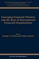 Emerging Financial Markets and the Role of International Financial Organizations