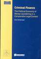 Criminal Finance, the Political Economy of Money Laundering in a Comparative Legal Context