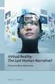 Virtual Reality: The Last Human Narrative?