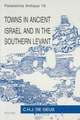 Towns in Ancient Israel and in the Southern Levant