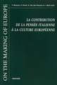 La Contribution de la Pensee Italienne a la Culture Europeenne: Actes Du Colloque International Preside Par Umberto Eco