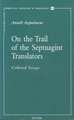 On the Trail of the Septuagint Translators: Collected Essays