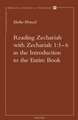 Reading Zechariah with Zechariah 1: 1-6 as the Introduction to the Entire Book