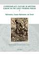 Commonplace Culture in Western Europe in the Early Modern Period I: Reformation, Counter-Reformation and Revolt