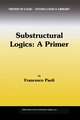 Substructural Logics: A Primer