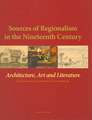 Sources of Regionalism in the Nineteenth Century: Architecture, Art, and Literature