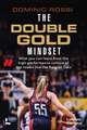 Double Gold Mindset