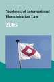 Yearbook of International Humanitarian Law – 2005