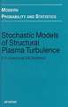 Stochastic Models of Structural Plasma Turbulence