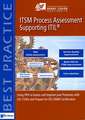 ITSM Process Assessment Supporting ITIL: Using TIPA to Assess and Improve Your Processes with ISO 15504 and Prepare for ISO 20000 Certification