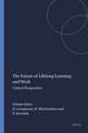 The Future of Lifelong Learning and Work: Critical Perspectives