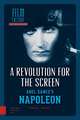 A Revolution for the Screen – Abel Gance`s Napoleon