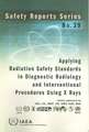 Applying Radiation Safety Standards in Diagnostic Radiology and Interventional Procedures Using X Rays