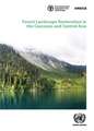 Forest Landscape Restoration in the Caucasus and Central Asia