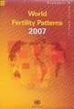 World Fertility Patterns 2007 (Wall Chart): Sex and Age Distribution of the World Population