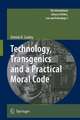 Technology, Transgenics and a Practical Moral Code