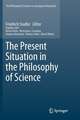 The Present Situation in the Philosophy of Science