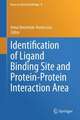 Identification of Ligand Binding Site and Protein-Protein Interaction Area