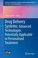 Drug Delivery Systems: Advanced Technologies Potentially Applicable in Personalised Treatment