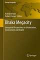 Dhaka Megacity: Geospatial Perspectives on Urbanisation, Environment and Health