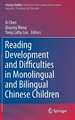 Reading Development and Difficulties in Monolingual and Bilingual Chinese Children