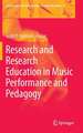 Research and Research Education in Music Performance and Pedagogy