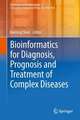 Bioinformatics for Diagnosis, Prognosis and Treatment of Complex Diseases