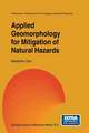 Applied Geomorphology for Mitigation of Natural Hazards