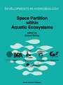 Space Partition within Aquatic Ecosystems: Proceedings of the Second International Congress of Limnology and Oceanography held in Evian, May 25–28, 1993