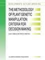 The Methodology of Plant Genetic Manipulation: Criteria for Decision Making: Proceedings of the Eucarpia Plant Genetic Manipulation Section Meeting held at Cork, Ireland from September 11 to September 14, 1994