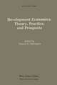 Development Economics: Theory, Practice, and Prospects