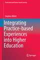 Integrating Practice-based Experiences into Higher Education