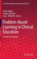 Problem-Based Learning in Clinical Education: The Next Generation