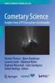 Cometary Science: Insights from 67P/Churyumov-Gerasimenko