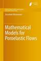 Mathematical Models for Poroelastic Flows