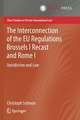 The Interconnection of the EU Regulations Brussels I Recast and Rome I: Jurisdiction and Law