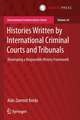 Histories Written by International Criminal Courts and Tribunals: Developing a Responsible History Framework