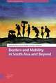 Borders and Mobility in South Asia and Beyond