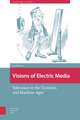 Visions of Electric Media – Television in the Victorian and Machine Ages