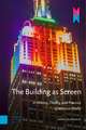 The Building as Screen – A History, Theory, and Practice of Massive Media