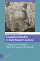 Exceptional Bodies in Early Modern Culture – Concepts of Monstrosity Before the Advent of the Normal