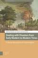 Dealing with Disasters from Early Modern to Mode – Cultural Responses to Catastrophes