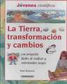 La Tierra, Transformacion y Cambios