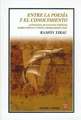 Entre la Poesia y el Conocimiento: Antologia de Ensayos Criticos Sobre Poetas y Poesia Iberoamericanos