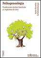 Psihogenealogia. Vindecarea rănilor familiale şi regăsirea de sine